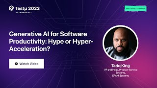 Generative AI: Hype or Hyper-Acceleration? | Tariq King | Testμ 2023 | LambdaTest