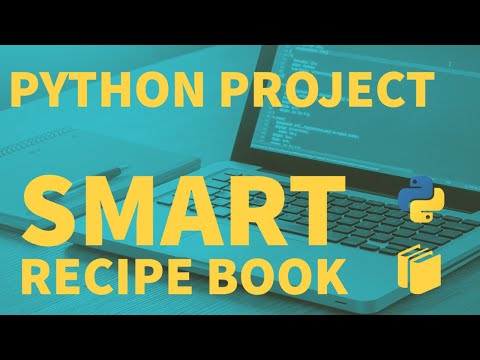 Python 3 Beginner Project 2021 - Intelligent Recipe Book