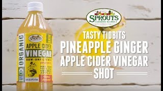 Pineapple Ginger Apple Cider Vinegar Wellness Shot | Recipe |Sprouts Farmers Market