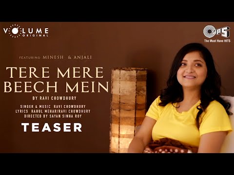 Tere Mere Beech Mein Teaser | Ravi Chowdhury | Feat. Minesh Singh, Anjali Malik | Volume Originals