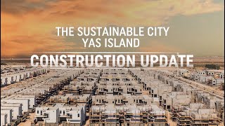 The Sustainable City - Yas Island Construction Update - January 2025