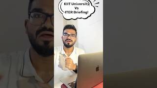 KIIT Vs ITER Briefing why KIIT or ITER in Odisha #btechadmission
