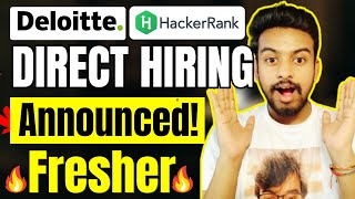 Deloitte, HackerRank Direct Hiring Announced ! OFF Campus Drive For 2025,2024,2023 Batch | Fresher
