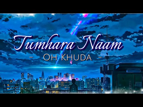 Your Name Edit - O Khuda ✨