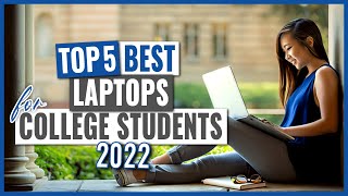Top 5 Best Laptops for College Students (2022)