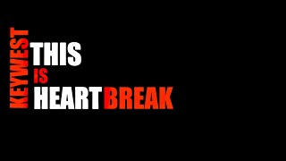 This Is Heartbreak - Keywest - Lyric Video
