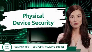 CompTIA Tech+ (FC0-U71) | Physical Device Security | Exam Objective 6.2 | Course Training Video