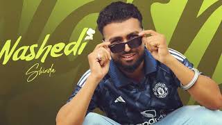 NASHEDI (OFFICIAL AUDIO MUSIC ) |  SHINDA FT. JASHANMEET |  LATEST PUNJABI SONGS 2025