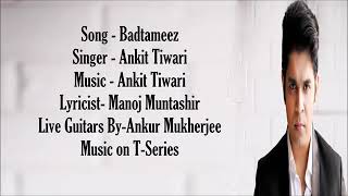 Badtameez... Ankit tiwari... With lyrics