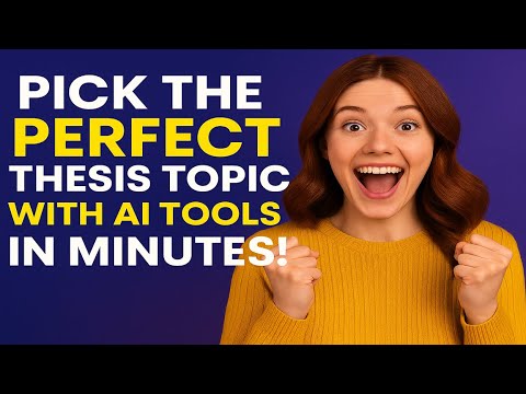 Pick the PERFECT Thesis Topic with AI Tools in Minutes!