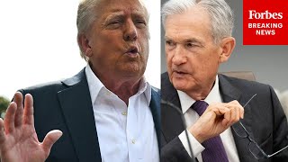 Reporter Asks Trump Straight-Up: 'Do You Plan To Fire Jerome Powell?'
