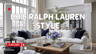 Ralph Lauren Spring Home: Chic & Timeless Decor Ideas to Elevate Your Space with Luxury Retreat Vibe