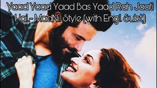Yaad Yaad Yaad Bas Yaad Rah Jaati Hai..- MadNil Style (with Engl. Subt.)