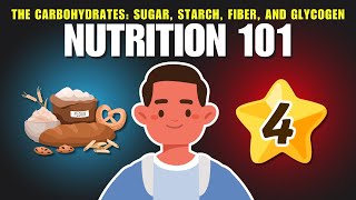 The Carbohydrates — Sugar, Starch, Glycogen, and Fiber