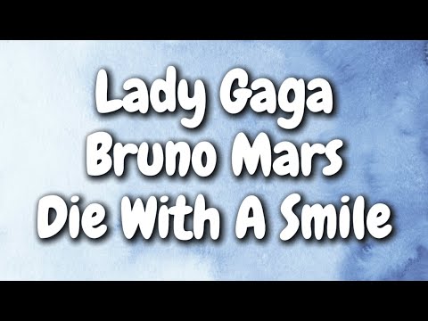 Lady Gaga, Bruno Mars - Die With A Smile (Lyrics)