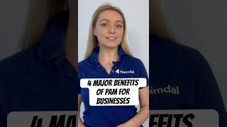 4 Major Benefits of PAM for Businesses