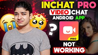 Free Video Chat App | Best Random Video Chat App | Inchat Pro Problem