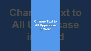 Change Text to All Uppercase in Microsoft Word Using This Keyboard Shortcut