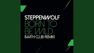 Born To Be Wild (Mathclub Remix)