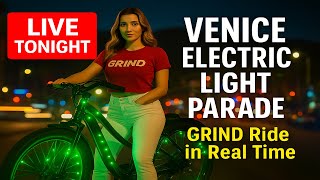 LIVE Tonight – Venice Electric Light Parade | GRIND Ride 8PM July 13, 2025
