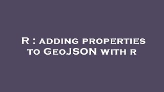 R : adding properties to GeoJSON with r