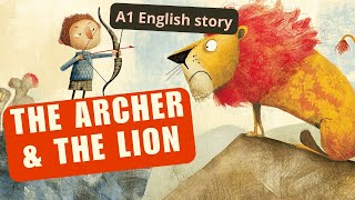Learn English with Aesop 🏹🦁 The Archer and the Lion | English Listening Practice Beginners (A1-A2)