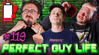 Black Fatigue... | Perfect Guy Life Podcast #119 w/ Sam Hyde, Charls Carroll & Nick Rochefort