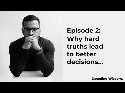 002. Why hard truths lead to better decisions