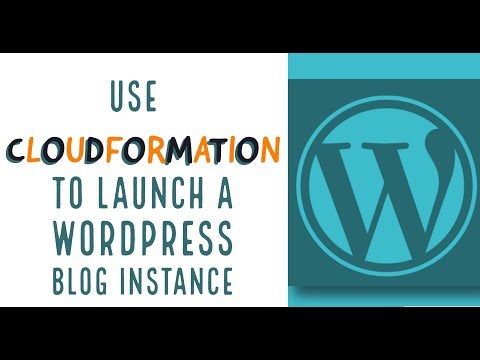 AWS Tutorial: Use CloudFormation to launch a Wordpress Blog