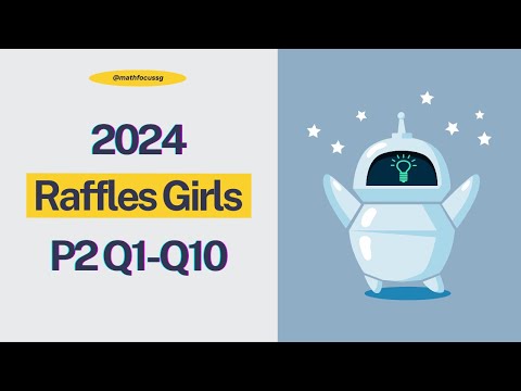 2024 RGS P6 Maths Prelim Paper 2 (Q1-10) - Step-by-Step Solutions You Can’t Miss!