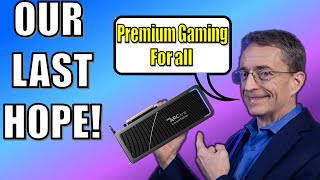 GPU Market is Saved - Intel Arc and The Future of PC Gaming