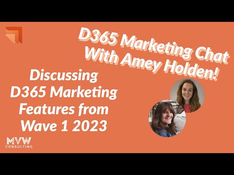 Wave 1 2023 D365 Marketing Chat With Amey Holden
