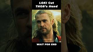 Loki Cut Thor's Hand 😱 #shorts #thor #loki