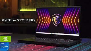 MSI Titan GT77 12UHS Review | Upgrade Options | 12th Gen