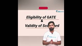 Eligibility of GATE & Validity of Scorecard | GATE Exam 2023 | GATE Preparation