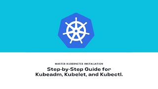 K8s Installation: A Step-by-Step Guide for Kubeadm, Kubelet, and Kubectl - Practical guide in Tamil