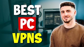 What’s the Best VPNs for PC? | Top Picks for 2025