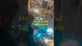 Short Video Clip of He Won’t Fail// Todd Galberth// Drum Cover