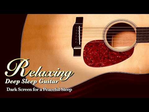 Sleep Inducing Guitar Music for the Deepest Relaxation【 Black Screen 10 Hours 】