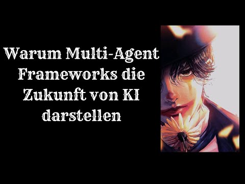 Warum Multi-Agent Frameworks die Zukunft von KI darstellen