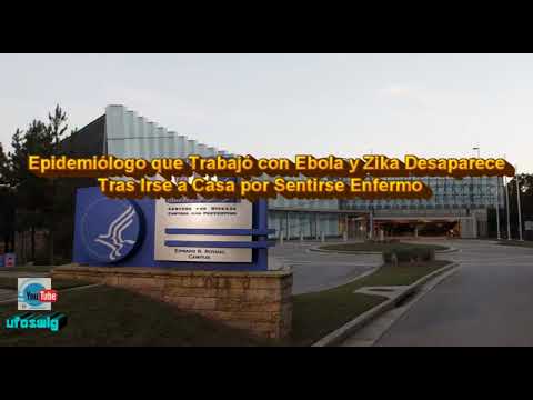 Epidemiólogo que Trabajó con Ebola y Zika Desaparece Tras Irse a Casa por Sentirse Enfermo
