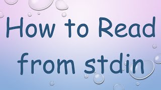 How to Read from stdin