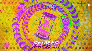 Detailed - Waiting For You