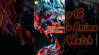 Top 15 Best Chinese Anime (Donghua) You Need to Watch Right Now#chinese anime#donghua @wonderland943