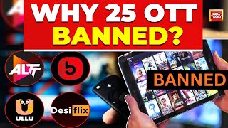 Why Indian Government Banned 25 OTT Platforms? | ALT | Ullu | I&B Ministry | India Today