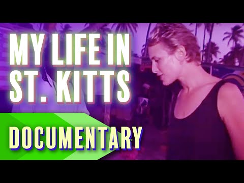 ☀️ My Life in St. Kitts and Nevis 🌴 | Full Documentary | Travel Documentary