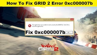 How To Fix GRID 2 Error 0xc000007b | Fixed GRID 2 Error Code 0xc000007b (100% Working)