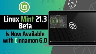 Linux Mint 21.3 Beta is Out with Cinnamon 6.0 | Wayland Support