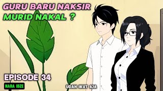 KETIKA GURU BARUMU ADALAH TEMAN LAMAMU - Nara idze 34