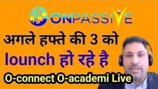 Onpassive latest update Today | Next week Lounch company